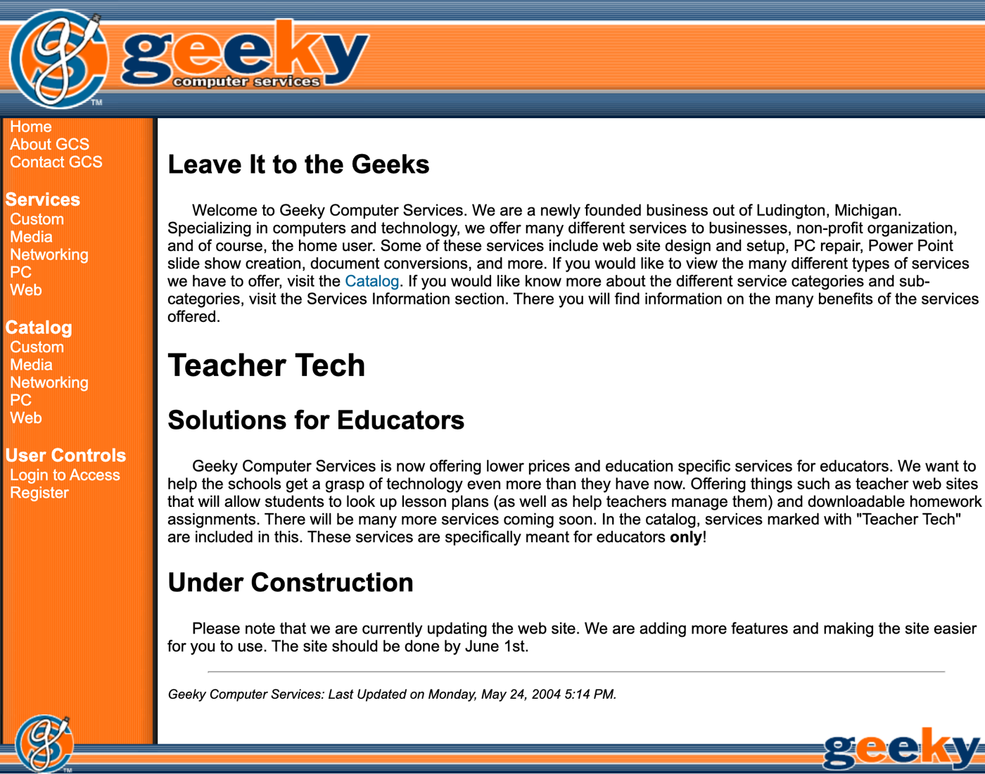 The Geeky Computer Services home page as captured on May 28, 2004: orange and navy banner, orange sidebar navigation, and the headings Leave It to the Geeks, Teacher Tech, and Under Construction.